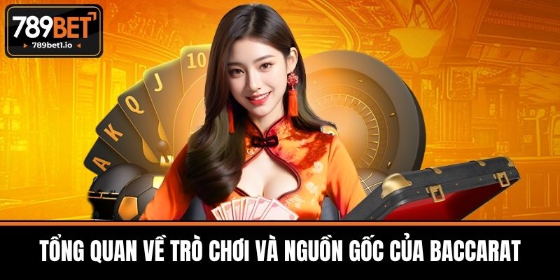 Baccarat - Nguồn Gốc Và Luật Chơi Cơ Bản Tại 789BET 2 Tổng Quan Về Trò Chơi Và Nguồn Gốc Của Baccarat