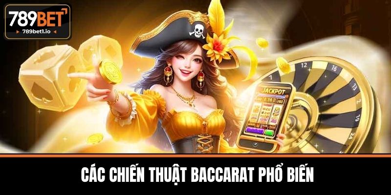 Baccarat - Nguồn Gốc Và Luật Chơi Cơ Bản Tại 789BET 4 Các Chiến Thuật Baccarat Phổ Biến
