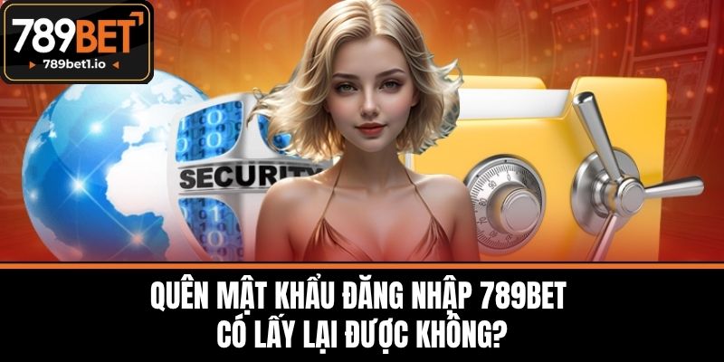 Đăng Nhập 789BET - Những Điều Cần Biết Cho Người Mới 4 Quên mật khẩu đăng nhập 789BET có lấy lại được không?