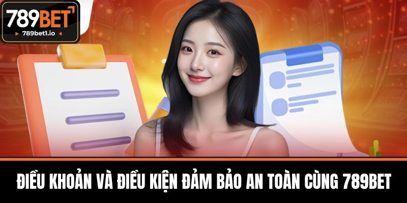 Điều Khoản Và Điều Kiện 789BET – Chìa Khóa Đảm Bảo An Toàn 1 Điều Khoản Và Điều Kiện Đảm Bảo An Toàn Cùng 789BET