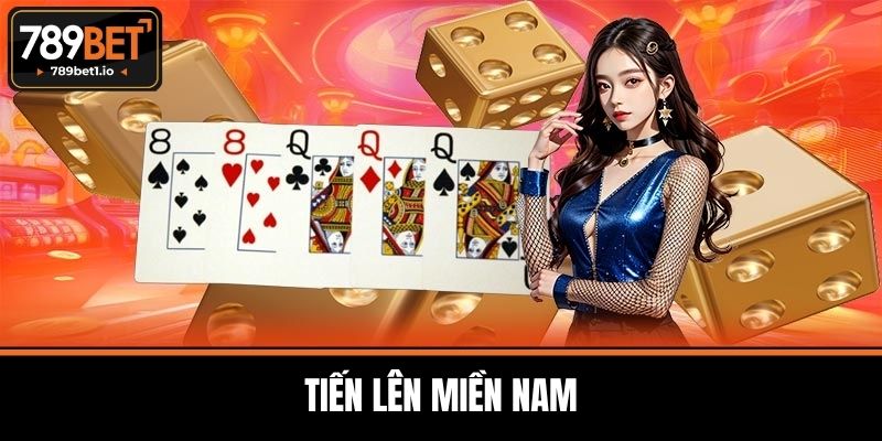 Game Bài 789BET – Sân Chơi Đỉnh Cao Kết Nối Đam Mê 2 Tiến lên miền Nam