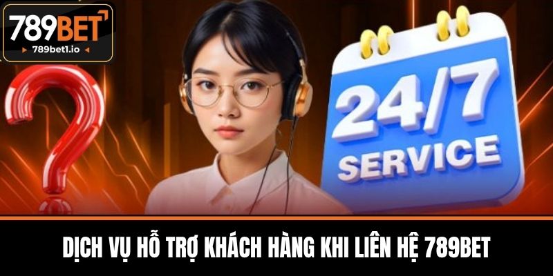 Liên Hệ 789BET - Hỗ Trợ Khách Hàng Nhanh Chóng Và Hiệu Quả 1 Dịch Vụ Hỗ Trợ Khách Hàng Khi Liên Hệ 789BET