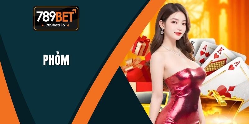 Phỏm - Hướng Dẫn Chiến Thuật Chơi Hiệu Quả Tại 789BET Phỏm - Hướng Dẫn Chiến Thuật Chơi Hiệu Quả Tại 789BET