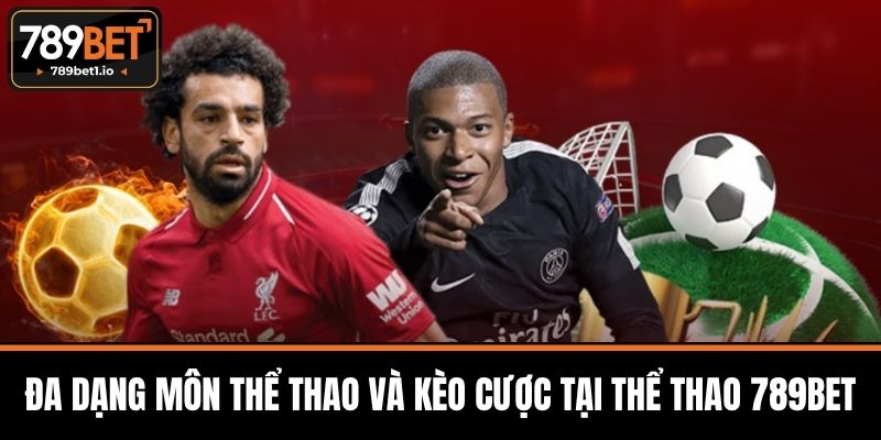 Thể Thao 789BET - Nền Tảng Cá Cược Thể Thao Uy Tín 2 Đa Dạng Môn Thể Thao Và Kèo Cược Tại Thể Thao 789BET