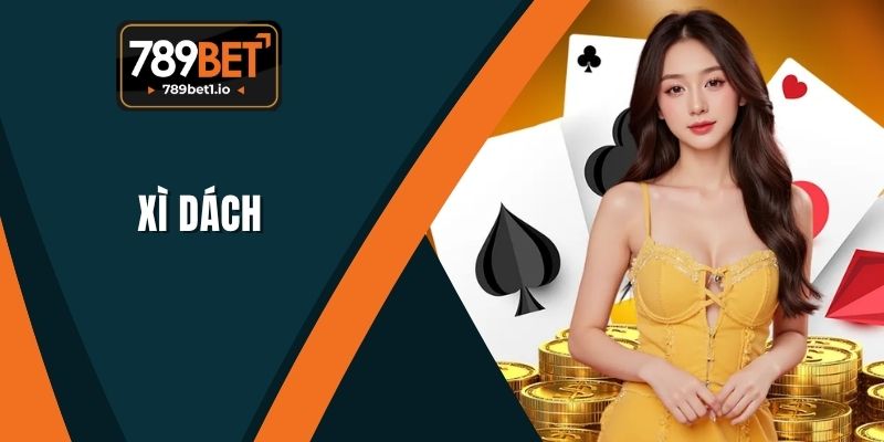 Xì Dách Tại 789BET - Nguồn Gốc Và Luật Chơi Cơ Bản